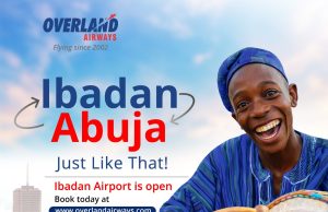 Overland Airways Reconnects Ibadan and Abuja, Boosts Regional Connectivity – By Daisy BARRO